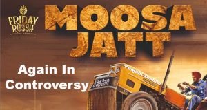 Moosa Jatt Punjabi film Moosa Jatt again in controversy