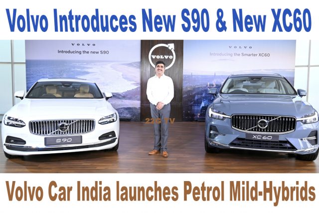 Volvo Car India has announced the launch of two Petrol Mild-Hybrids - the New S90 & New XC60.