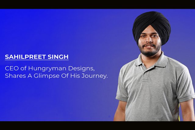 Sahilpreet Singh is the CEO of Hungryman Designs